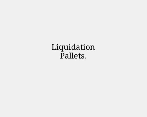 Liquidation Pallets.