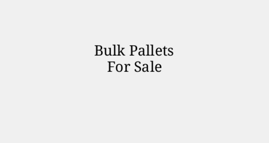 Bulk Pallets For Sale