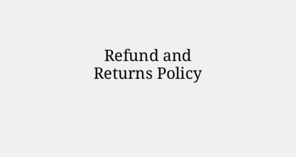 Refund and Returns Policy