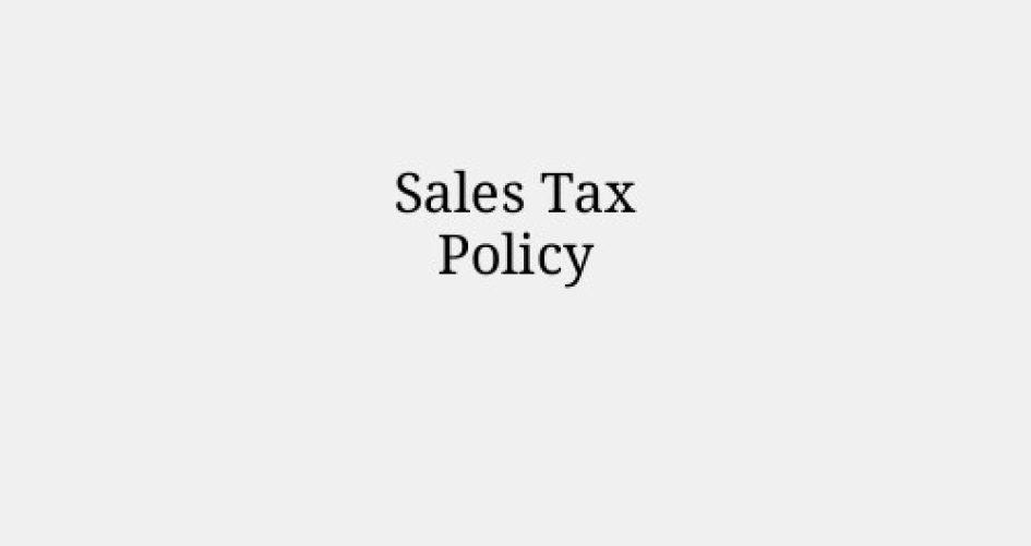 Sales Tax Policy
